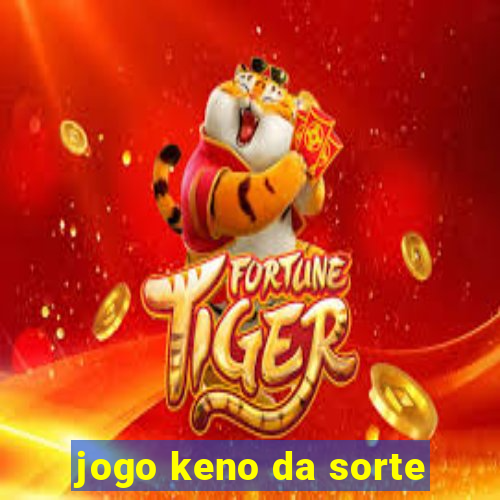 jogo keno da sorte